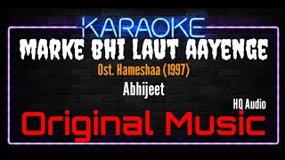 Karaoke Marke Bhi Laut Aayenge  Original Music  HQ Audio  Abhijeet Ost Hameshaa 1997 [upl. by Imogen]