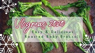 Vlogmas Day 7  Easy amp Delicious Roasted Baby Broccoli  Vegan amp Keto [upl. by Aimahs]