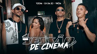 MC CH da ZO MC Tocha MC Troia  SESSÃO DE CINEMA  CLIPE OFICIAL [upl. by Cirdek]