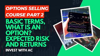 Basic Terms and Expected Returns and Risks  Part 2  Full Invest with AC Options Selling Course [upl. by Novihc742]