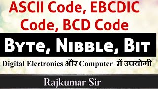 Bit Byte Nibble ASCIII Code  EBCDIC Code In Digital Electronics  Rajkumar sir  72660 56451 [upl. by Osicnarf]