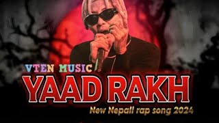 YAAD RAKH 🫤 Vten new song 2024 VTEN MUSIC  New nepali rap song 2024• [upl. by Neville]