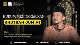 Hukum meninggalkan khutbah jumat [upl. by Raab]