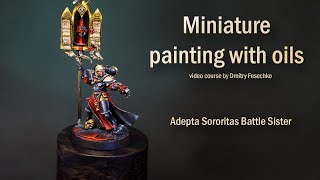 Painting small scale miniatures with oils Full short course Adepta Sororitas wh40kGames workshop [upl. by Krutz]