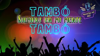 SIEMPRE EN MI MENTE  TAMBO TAMBO KaraOke HD [upl. by Itnahs]