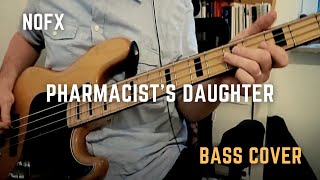 Nofx  Pharmacists Daughter Bass Cover [upl. by Ranjiv472]