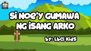 Si Noey Gumawa ng Isang Arko  LBCI KIDS  Action Song [upl. by Nolham427]