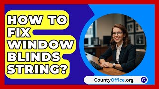 How To Fix Window Blinds String  CountyOfficeorg [upl. by Specht]