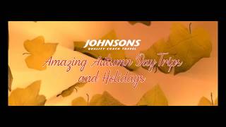 Amazing Autumn Day Trips and Holidays with Johnsons Coaches [upl. by Goetz]