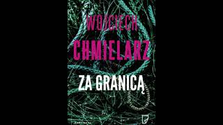 Wojciech Chmielarz  Za granicą  Audiobooki  Audiobook Pl [upl. by Swann]