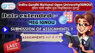 MEG IGNOU ASSIGNMENT DATE EXTENTED MEG IGNOU DEC 2024 [upl. by Hulton]