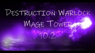 Destruction Warlock  Mage Tower  Dragonflight [upl. by Helenka]