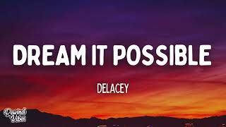 Delacey  Dream It Possible lyrics [upl. by Ria]