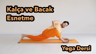 KalÃ§a ve Bacak Esnetme Yoga Dersi Her Seviyeye Uygundur [upl. by Lovato]