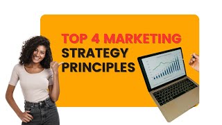 Top 4 Marketing Strategy Principles [upl. by Aredna]