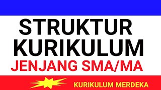 Struktur Kurikulum Merdeka Jenjang SMAMA [upl. by Herta]