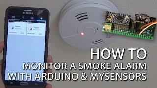 How To  Smoke Alarm Monitoring with Arduino and MySensors [upl. by Nnaul805]