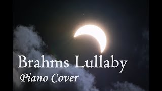 Brahms Lullaby  Piano Cover [upl. by Odlavso]