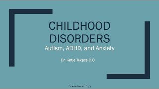 Childhood Disorders Autism ADHD and Anxiety [upl. by Herzberg]