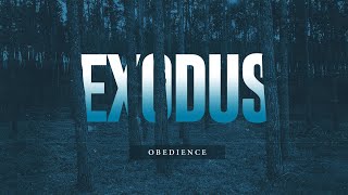 Exodus Obedience [upl. by Karub]