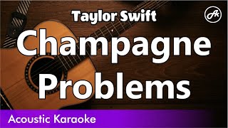 Taylor Swift  Champagne Problems SLOW karaoke acoustic [upl. by Lehcir70]