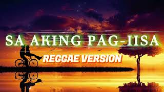 SA AKING PAGIISA  REGGAE REMIX  DJ SOYMIX [upl. by Marci]