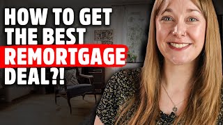 How Can You Get the Best Remortgage Deal [upl. by Deys]