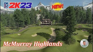 PGA Tour 2K23  McMurray Highlands  Course Showcase with Promo [upl. by Menzies]