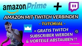 Twitch Subscriber Vorteile GRATIS durch Amazon Prime bekommen [upl. by Sedinoel]