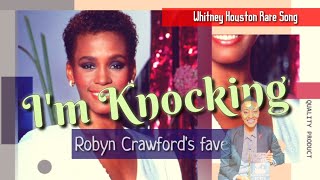 Robyn Crawfords Fave Whitney Houston Song Part 3 Im Knocking [upl. by Lashondra]