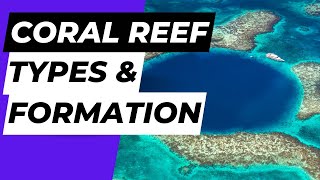 Coral Reef  Types and Formation [upl. by Bergquist277]