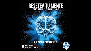 EL MEJOR AUDIO LIBRO DE AUTOAYUDARESETEA TU MENTE DR Mario Alonso Puig [upl. by Obrien142]