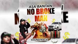 ASA BANTAN  NO BROKE MAN OFFICIAL AUDIO [upl. by Rainie]