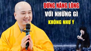 Đừng Bận Lòng Với Những Gì Không Như Ý  Pháp Thoại Thầy Thích Pháp Hòa [upl. by Siuraj]