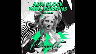 Adri Blok amp Paul Parsons  Let Em In Original Mix [upl. by Atnauq]