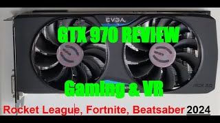 GTX 970 Gaming and VR Review 2024 [upl. by Isus]