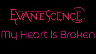 Evanescence  My Heart Is Broken Lyrics Evanescence [upl. by Beverlee]