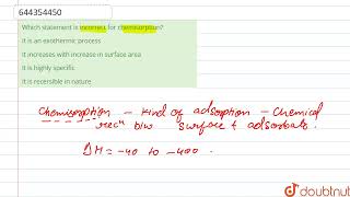 Which statement is incorrect for chemisorption  12  SURFACE CHEMISTRY  CHEMISTRY  AAKASH [upl. by Phox]