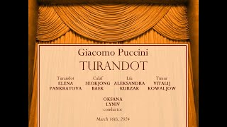 Puccini TURANDOT Pankratova Baek Kurzak Kowaljow Lyniv 16032024 [upl. by Noswad356]