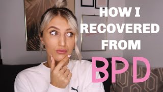 HOW I RECOVERED FROM BPD [upl. by Lenhard]