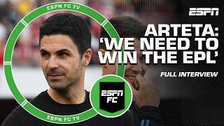 Mikel Arteta FULL INTERVIEW Our WORST needs to be better that our current BEST  ESPN FC [upl. by Zsamot678]