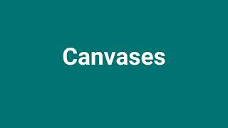 Canvases Meaning and Pronunciation [upl. by Horacio]