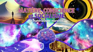 Matière conscience et socialisme  Le matérialisme marxiste [upl. by Chaffinch]