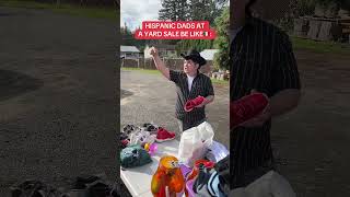 HISPANIC DADS AT A YARD SALE BE LIKE😭🇲🇽‼️ [upl. by Niamert]