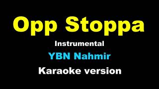 YBN Nahmir  Opp Stoppa feat 21 Savage  Karaoke  instrumental [upl. by Marius]