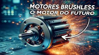 O que é MOTOR BRUSHLESS Desvendando o Poder dos Motores Brushless Conheça os Motores Brushless [upl. by Aaberg]