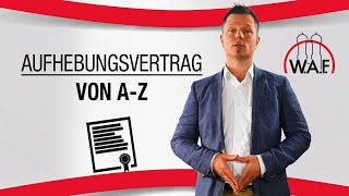 Aufhebungsvertrag einfach erklärt von AZ  Alles was DU zum Aufhebungsvertrag wissen musst [upl. by Ursulina]