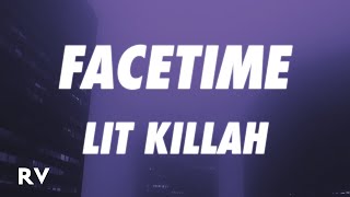 LIT killah  Facetime LetraLyrics [upl. by Aicina]