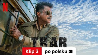 Thar Klip 3 z napisami  Zwiastun po polsku  Netflix [upl. by Gnivri]