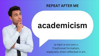 How to SAY and USE ACADEMICISM [upl. by Undis]